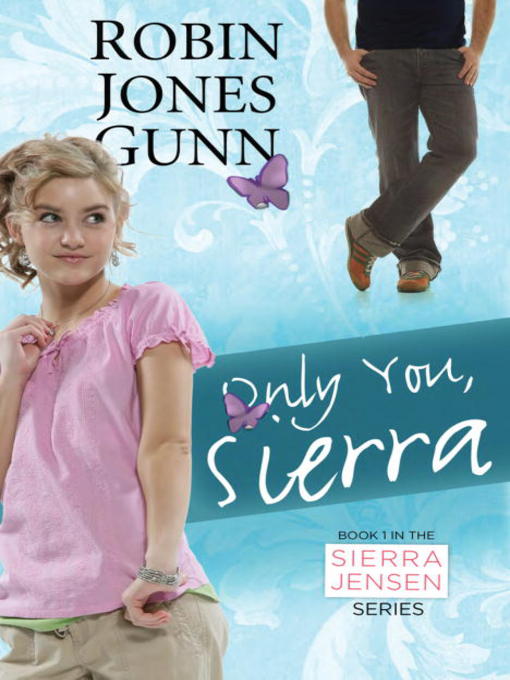 Title details for Only You, Sierra by Robin Jones Gunn - Available